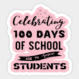 Celebrating 100th day of School with my awesome Students Sticker